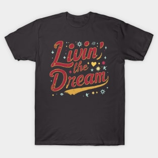 Livin the Dream T-Shirt